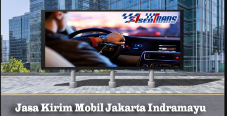 Jasa Kirim Mobil Jakarta Indramayu