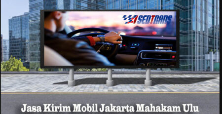 Jasa Kirim Mobil Jakarta Mahakam Ulu