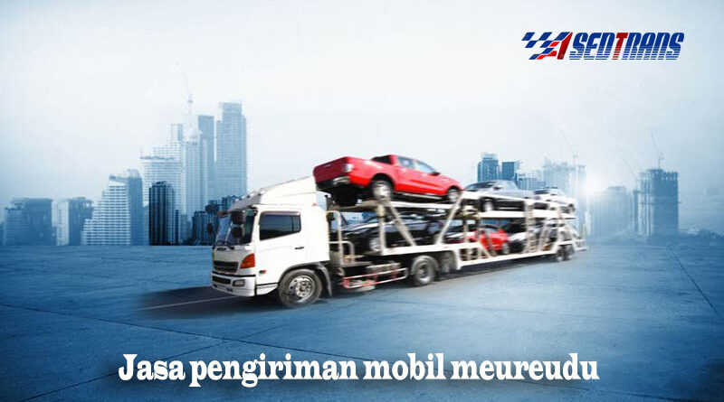 Jasa pengiriman mobil meureudu