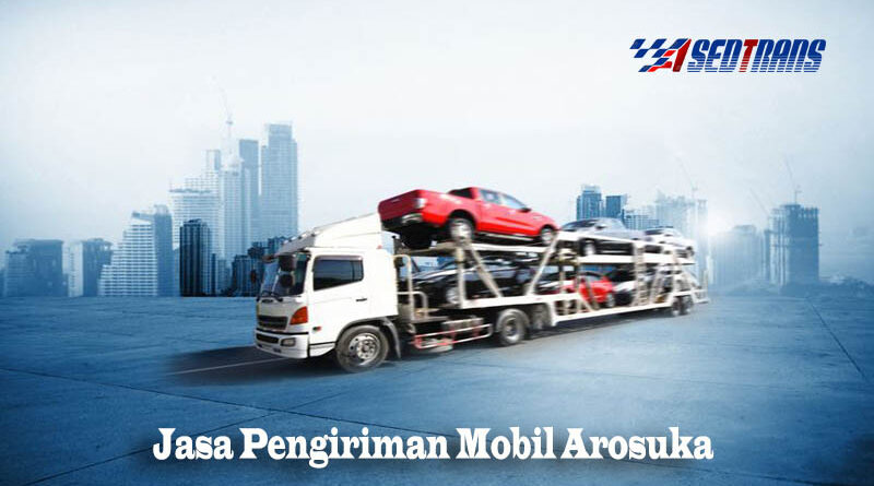 Jasa Pengiriman Mobil Arosuka