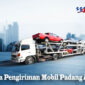 Jasa Pengiriman Mobil Padang Aro